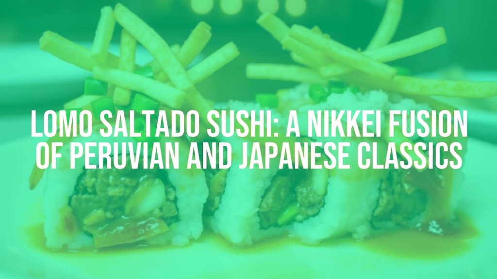 A vibrant plate of Lomo Saltado Sushi rolls, featuring stir-fried beef, colorful peppers, and crispy fries on top, fusion of Peruvian and Japanese cuisine, artistic food presentation, warm and inviting lighting.