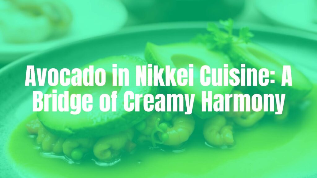 Creamy avocado slices on a Nikkei cuisine dish, vibrant green color, fresh seafood garnish, elegant plating, soft lighting, fusion food photography.