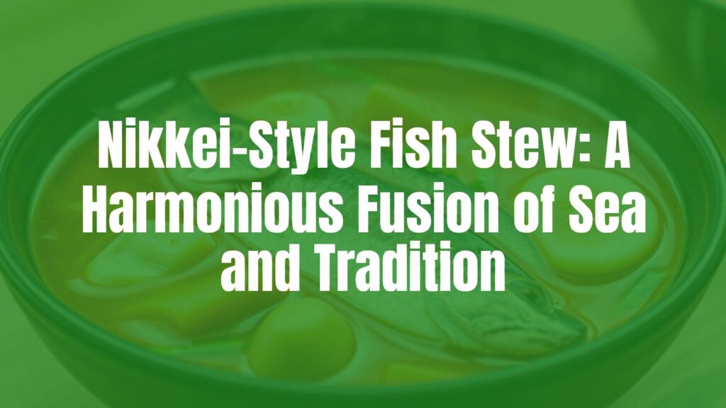 Nikkei-style fish stew in a bowl, fresh ocean fish and root vegetables, Japanese-Peruvian fusion cuisine, vibrant colors, steaming broth, cozy and inviting, realistic food photography.